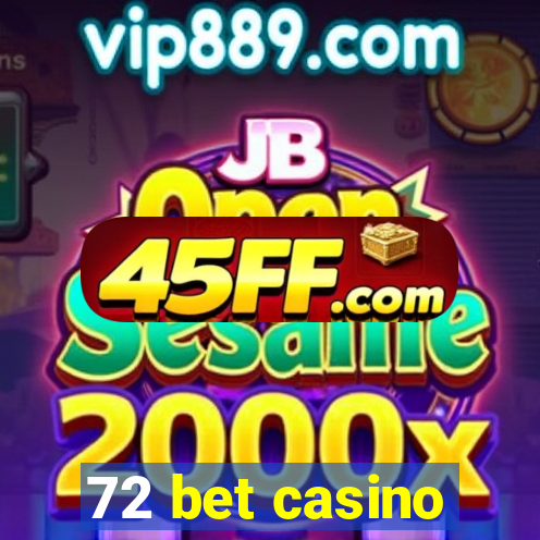 72 bet casino